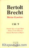 Bütün Oyunları Cilt 9/ Puntila Ağa ve Uşağı Matti/ Artura Ui'nin Yükselişi/ Simone Machard'ın Düşler