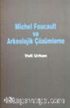 Michel Foucault ve Arkeolojik Çözümleme