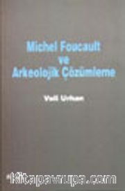 Michel Foucault ve Arkeolojik Çözümleme