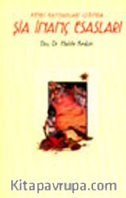 Şia İnanç Esasları<br />Kendi Kaynakları Işığında