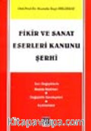 Fikir ve Sanat Eserleri Kanunu Şerhi / Son Değişikliklerle Madde Metinleri - Değişiklik Gerekçeleri