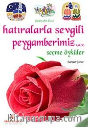 Hatıralarla Sevgili Peygamberimiz (s.a.v) <br /> Seçme Öyküler