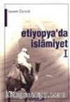 Etiyopya'da İslamiyet I / Asr-ı Saadet'te Habeşistan'la Münasebetler