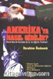 Amerika'ya Nasıl Gidilir? / Amerika <br /> Kanada'da İş ve Eğitim Rehberi