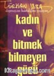 Kadın ve Bitmek Bilmeyen Gücü / Depresyon Hastalığını Yaşayan