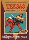 Teksas / Kahraman Çelik Bilek / Altın Sayı 2