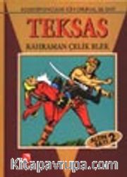 Teksas / Kahraman Çelik Bilek / Altın Sayı 2