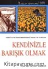 Kendinizle Barışık Olmak / Psikiyatri Penceresinden İnsan ve Toplum