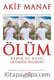 Ölüm Nedir ve Nasıl Ölümsüz Olunur