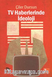 TV Haberlerinde İdeoloji