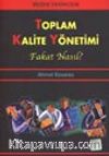 Toplam Kalite Yönetimi Fakat Nasıl?