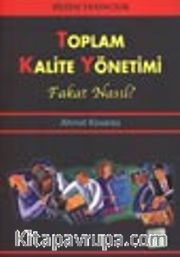 Toplam Kalite Yönetimi Fakat Nasıl?