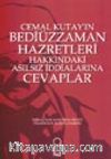 Cemal Kutay'ın Bediüzzaman Hazretleri  Hakkındaki Asılsız İddialarına Cevaplar