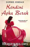 Kendini Aşka Bırak