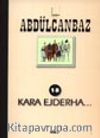 Abdülcanbaz 18 Kara Ejderha...