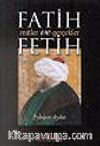 Fetih ve Fatih, Mitler ve Gerçekler