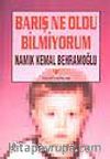 Barış Ne Oldu Bilmiyorum