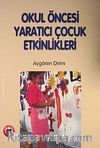 Okul Öncesi Yaratıcı Çocuk Etkinlikleri