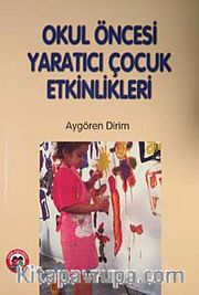 Okul Öncesi Yaratıcı Çocuk Etkinlikleri