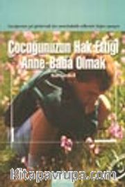 Çocuğunuzun Hak Ettiği Anne-Baba Olmak