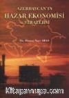Azerbaycan'ın Hazar Ekonomisi ve Stratejisi