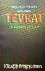 Geçmiş ve Gelecek Arasında Tevrat