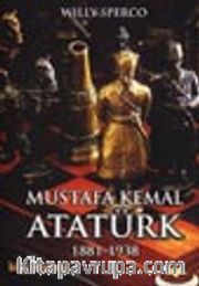 Mustafa Kemal Atatürk 1881-1938