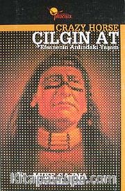Crazy Horse Çılgın At Efsanenin Ardındaki Yaşam