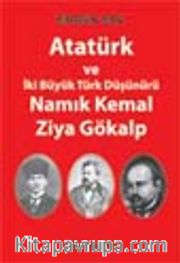 Atatürk ve İki Büyük Türk Düşünürü Namık Kemal-Ziya Gökalp