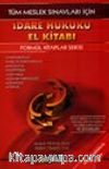 Tüm Meslek Sınavları İçin İdare Hukuku El Kitabı