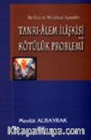 Tanrı-Alem İlişkisi ve Kötülük Problemi