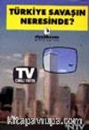 Türkiye Savaşın Neresinde?