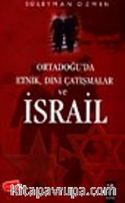 Ortadoğu'da Etnik, Dini Çatışmalar ve İsrail