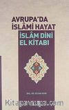 Avrupa'da İslami Hayat / İslam Dini El Kitabı