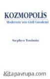Kozmopolis /Modernite'nin Gizli Gündemi