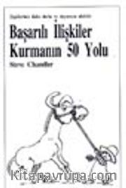 Başarılı İlişkiler Kurmanın 50 Yolu