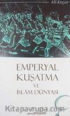 Emperyal Kuşatma ve İslam Dünyası