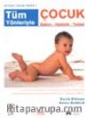 Tüm Yönleriyle Çocuk Bakım-Hastalık-Tedavi
