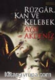 Rüzgar, Kan ve Kelebek