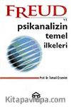Freud ve Psikanalizin Temel İlkeleri