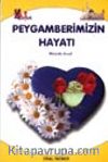 Peygamberimizin Hayatı / (Küçük Boy Tek Kitap)