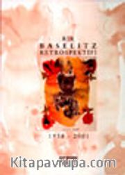 Bir Baselitz Retrospektifi 1958 - 2001
