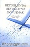Beyoğlu'nda Beyoğlu'nu Konuşmak