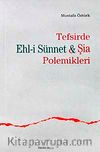 Tefsirde Ehl-i Sünnet - Şia Polemikleri