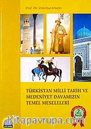 Türkistan Milli Tarih ve Medeniyet Davamızın Temel Meseleleri