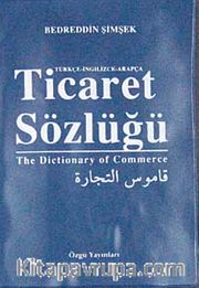Ticaret Sözlüğü <br /> Türkçe-İngilizce-Arapça
