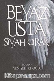 Beyaz Usta Siyah Çırak