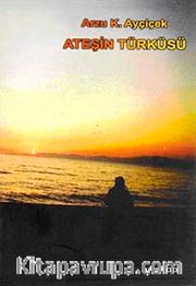 Ateşin Türküsü