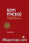 Son Mesaj & Kur'an-ı Kerim ve Gerekçeli Türkçe Meali (Küçük Boy Ciltli)