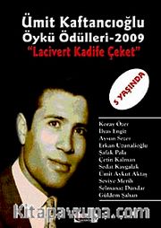 Ümit Kaftancıoğlu Öykü Ödülleri-2009 <br /> Lacivert Kadife Ceket